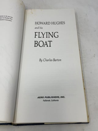 Howard Hughes and His Flying Boat
