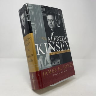 Item #388536 Alfred C. Kinsey: A Public/Private Life. James H. Jones