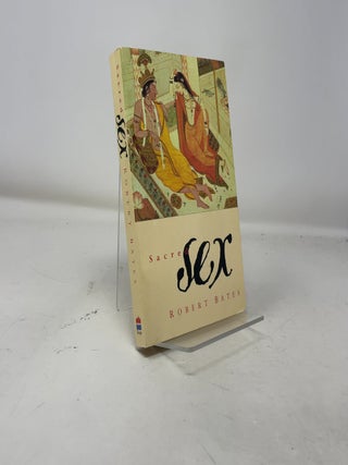 Sacred Sex: Erotic Writings from the Religions of the World