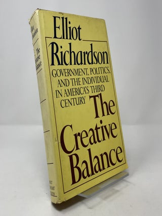 Item #388590 The Creative Balance: Government, Politics, and the Individual in America’s Third...