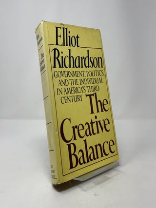 The Creative Balance: Government, Politics, and the Individual in America’s Third Century