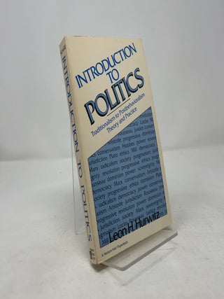 Introduction to Politics: Traditionalism to Postbehavioralism Theory and Practice