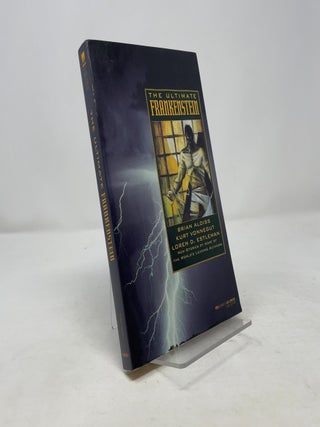 Item #388768 The Ultimate Frankenstein: New Stories by Some of the World's Leading Authors. Kurt...
