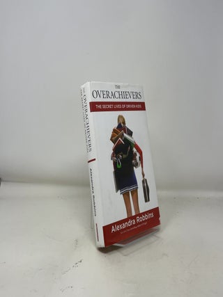 The Overachievers: The Secret Lives pf Driven Kids