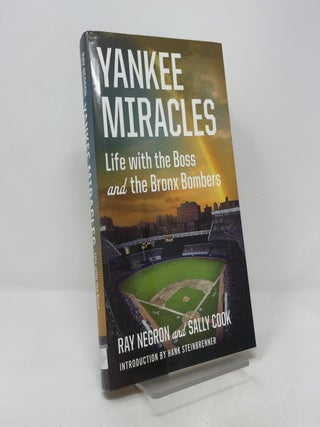 Item #388898 Yankee Miracles: Life with the Boss and the Bronx Bombers. Ray Negron, Sally Cook