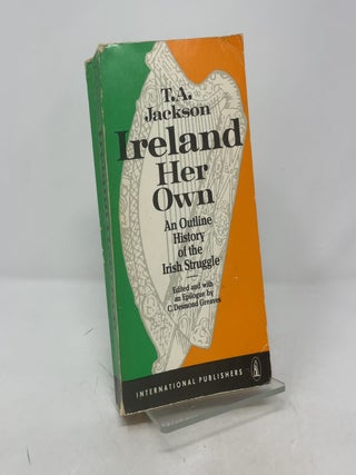Ireland Her Own: An Outline History of the Irish Struggle