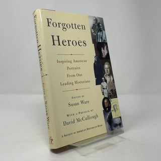 Forgotten Heroes: Inspiring American Portraits From Our Leading Historians