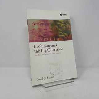 Evolution and the Big Questions: Sex, Race, Religion, and Other Matters
