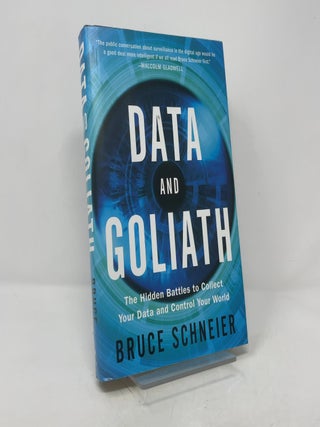 Data and Goliath: The Hidden Battles to Collect Your Data and Control Your World