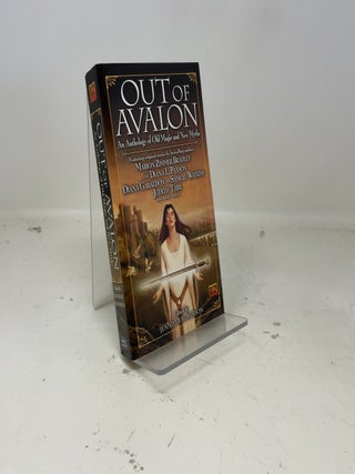 Out of Avalon: An Anthology of Old Magic & New Myths