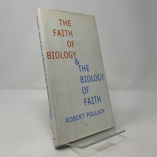 The Faith of Biology and the Biology of Faith