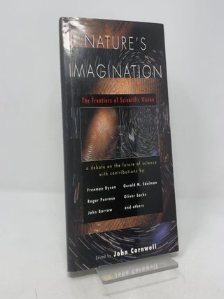 Nature's Imagination: The Frontiers of Scientific Vision