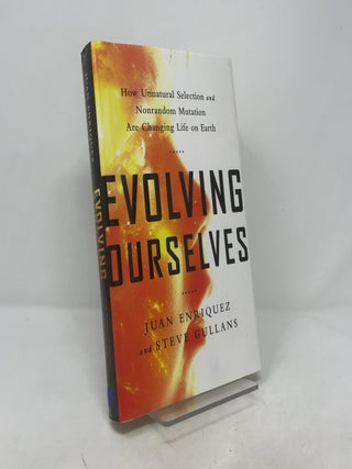 Evolving Ourselves: How Unnatural Selection and Nonrandom Mutation are Changing Life on Earth