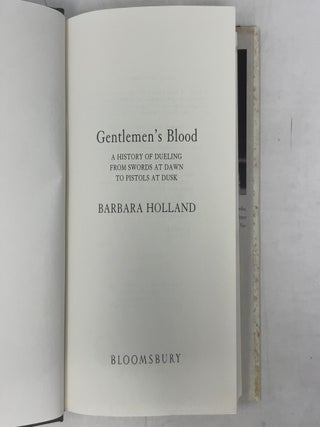 Gentlemen's Blood: A History of Dueling from Swords at Dawn to Pistols at Dusk