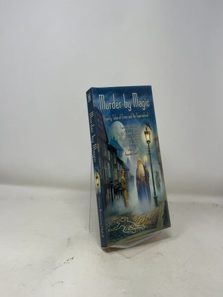 Murder by Magic: Twenty Tales of Crime and the Supernatural