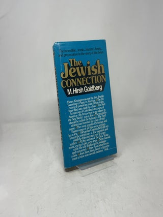 The Jewish Connection: The Incredible Ironic Bizarre Funny and Provocative in the Story of the Jews