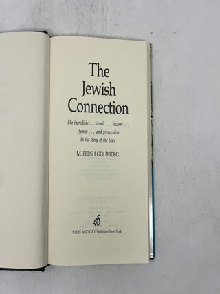 The Jewish Connection: The Incredible Ironic Bizarre Funny and Provocative in the Story of the Jews