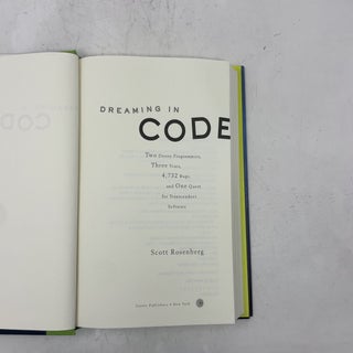 Dreaming in Code: Two Dozen Programmers, Three Years, 4,732 Bugs, and One Quest for Transcendent Software