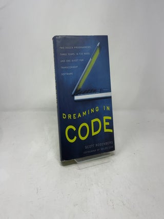 Dreaming in Code: Two Dozen Programmers, Three Years, 4,732 Bugs, and One Quest for Transcendent Software