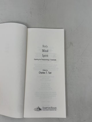 Body Mind Spirit: Exploring the Parapsychology of Spirituality
