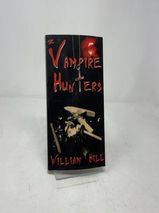 Item #389438 The Vampire Hunters. William Hill