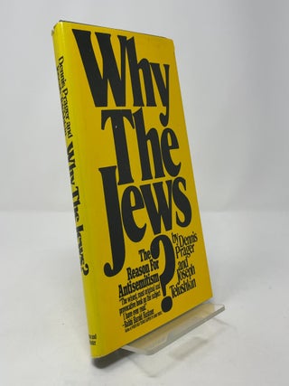 Item #389795 Why the Jews? The Reason for Antisemitism. Dennis Prager, Joseph Telushkin