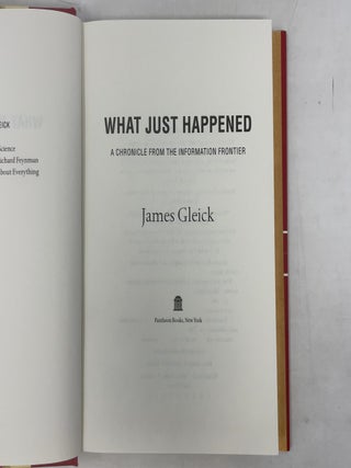 What Just Happened: A Chronicle from the Information Frontier