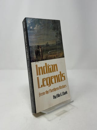 Indian Legends from the Northern Rockies (The Civilization of the American Indian Series)