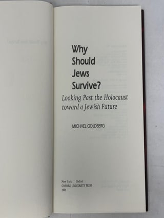 Why Should Jews Survive?: Looking Past the Holocaust Toward a Jewish Future
