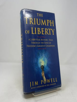 The Triumph of Liberty: A 2,000 Year History Told Through the Lives of Freedom's Greatest Champions