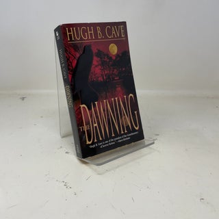 Item #389982 The Dawning. Hugh B. Cave