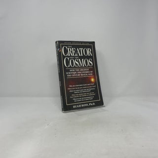The Creator and the Cosmos: How the Greatest Scientific Discoveries of the Century Reveal God
