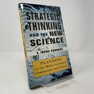Strategic Thinking and the New Science: Planning in the Midst of Chaos, Complexity, and Change