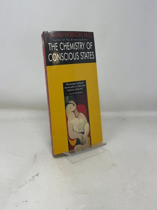 The Chemistry of Conscious States: Toward a Unified Model of the Brain and the Mind