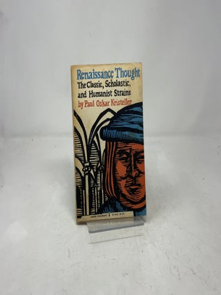 Renaissance Thought: The Classic, Scholastic and Humanist Strains
