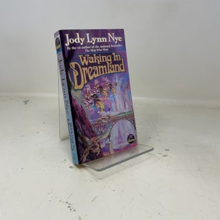 Item #390250 Waking in Dreamland. Jody Lynn Nye