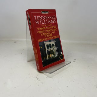 Tennessee Williams: Four Plays Summer and Smoke/Orpheus Descending/Suddenly Last Summer/Period of Adjustment
