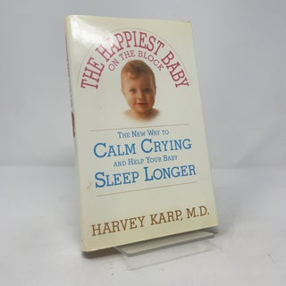 The Happiest Baby on the Block: The New Way to Calm Crying and Help Your Baby Sleep Longer