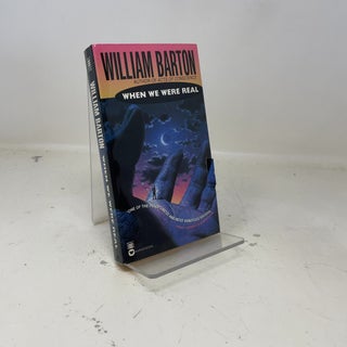 Item #390411 When We Were Real. William Barton