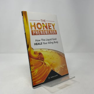 The Honey Phenomenon: How This Liquid Gold Heals Your Ailing Body