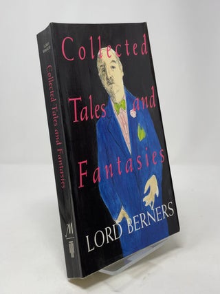 Item #390514 Collected Tales and Fantasies of Lord Berners. Lord Gerald Hugh Tyrwhitt-Wilson Berners