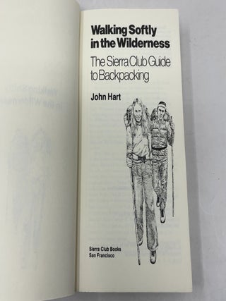 Walking Softly in the Wilderness: The Sierra Club Guide to Backpacking