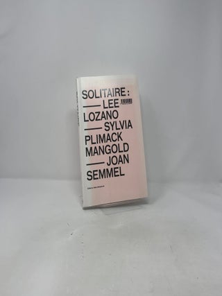 Solitaire: Lee Lozano, Sylvia Plimack Mangold, Joan Semmel