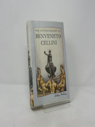 The Autobiography of Benvenuto Cellini