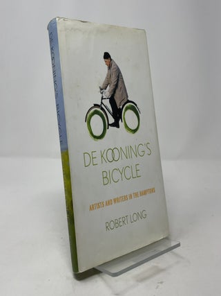 De Kooning's Bicycle: Artists and Writers in the Hamptons