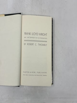 Frank Lloyd Wright: An Interpretive Biography