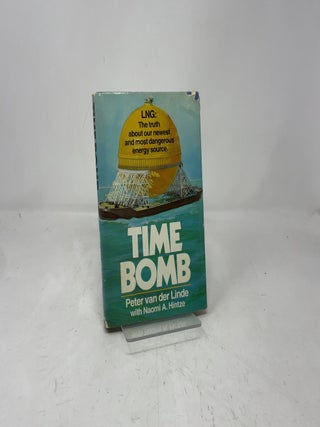 Time bomb: LNG, The Truth About Our Newest and Most Dangerous Energy Source