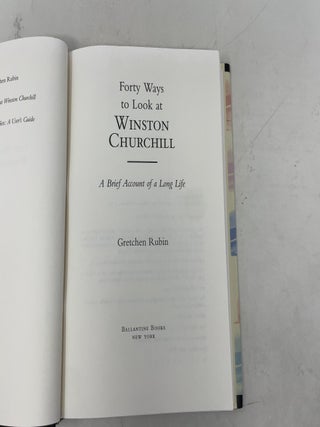 Forty Ways to Look at Winston Churchill: A Brief Account of a Long Life