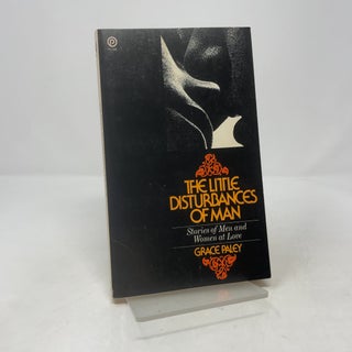 Item #391210 The Little Disturbances of Man: Stories of Men and Women in Love. Grace Paley