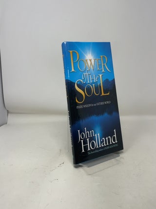 Item #391349 Power of the Soul: Inside Wisdom for an Outside World. John Holland